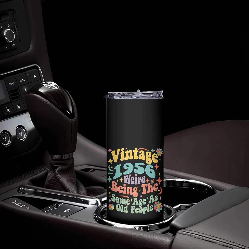 Funny 70th Birthday Skinny Tumbler Retro Groovy 1956 Weird Being The Same Age As Old People TS10 Print Your Wear