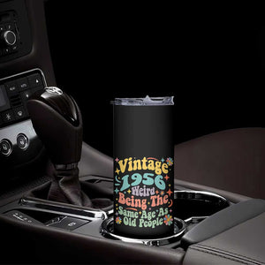 Funny 70th Birthday Skinny Tumbler Retro Groovy 1956 Weird Being The Same Age As Old People TS10 Print Your Wear