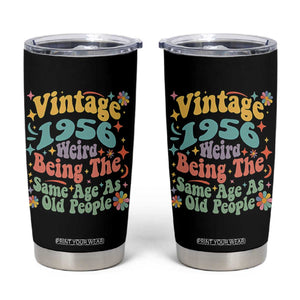 Funny 70th Birthday Tumbler Cup Retro Groovy 1956 Weird Being The Same Age As Old People TS10 Black Print Your Wear