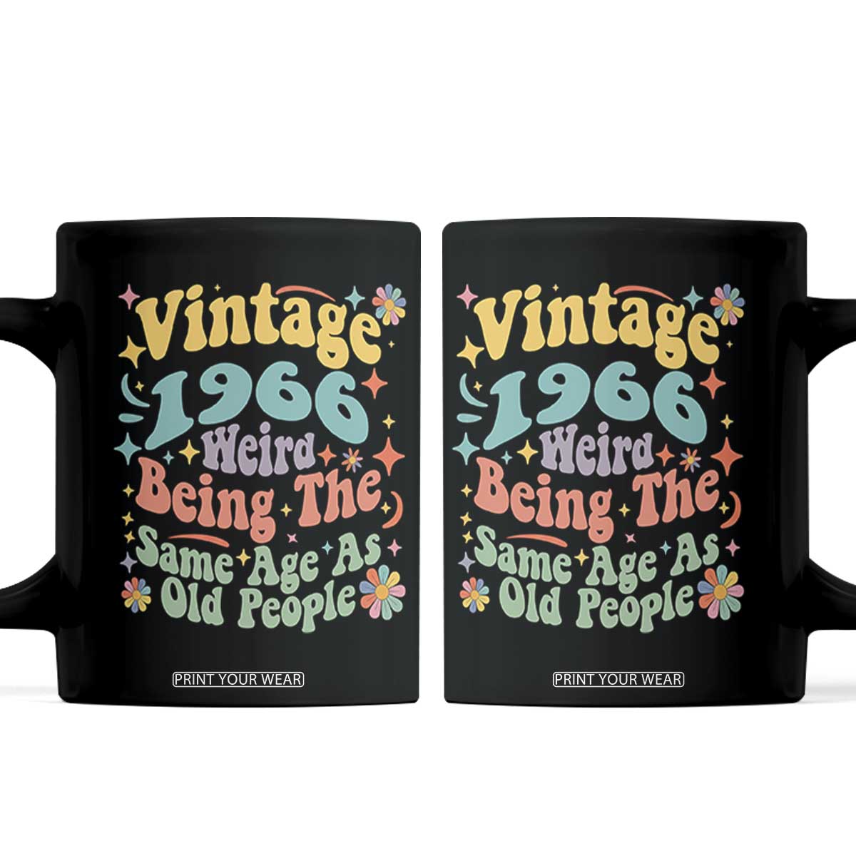 Funny 60th Birthday Coffee Mug Retro Groovy 1966 Weird Being The Same Age As Old People TS10 Black Print Your Wear