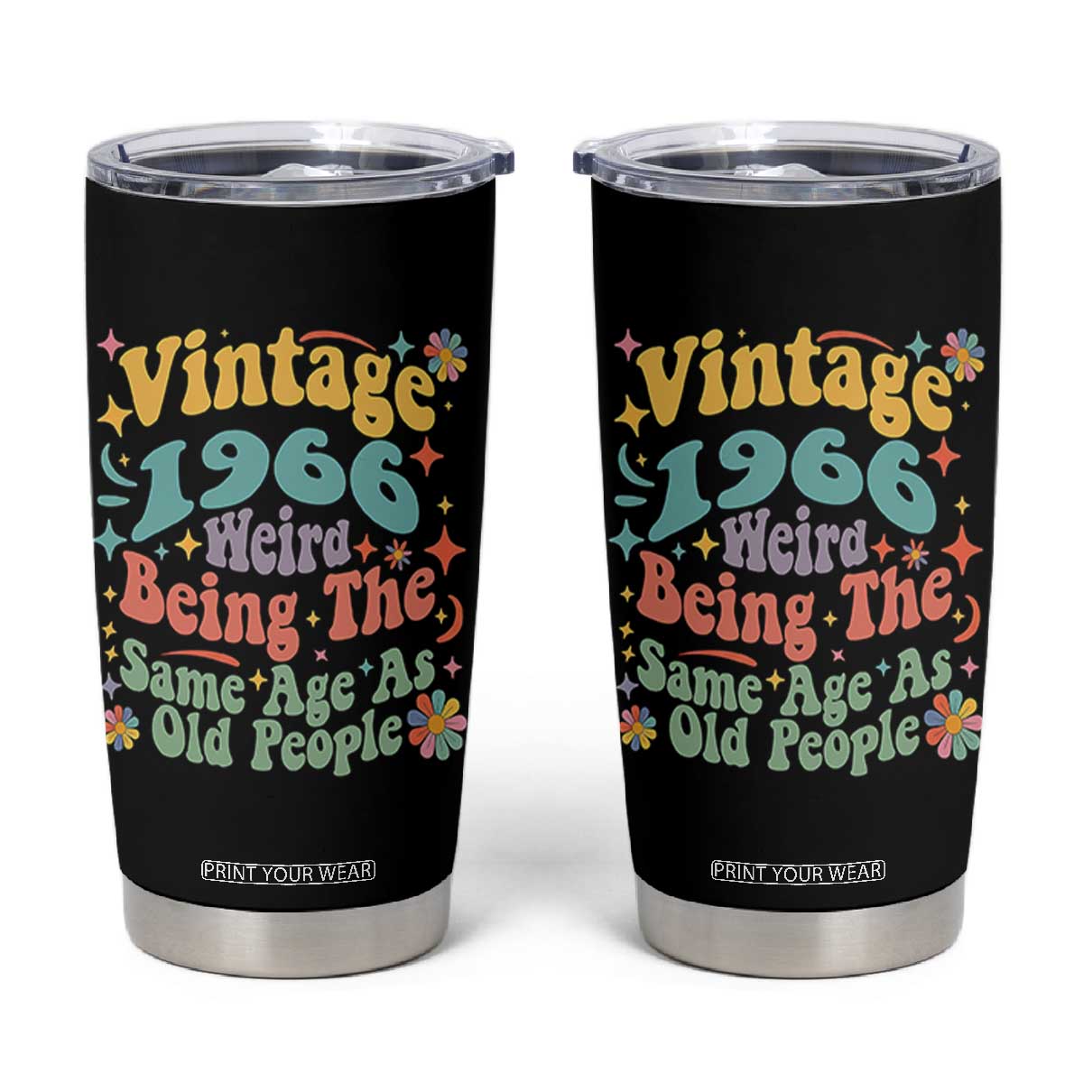Funny 60th Birthday Tumbler Cup Retro Groovy 1966 Weird Being The Same Age As Old People TS10 Black Print Your Wear