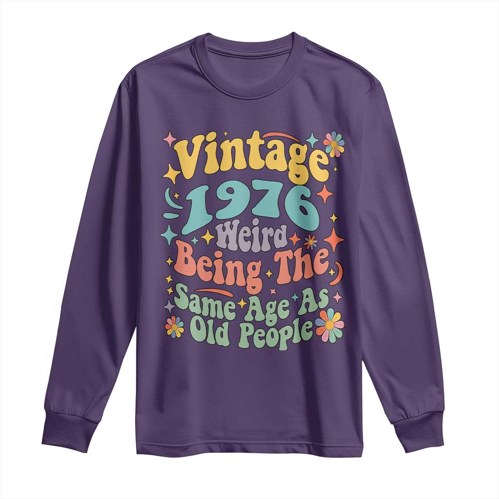 Funny 50th Birthday Long Sleeve Shirt Retro Groovy 1976 Weird Being The Same Age As Old People TS10 Purple Print Your Wear
