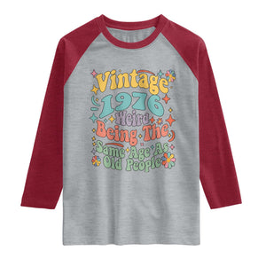 Funny 50th Birthday Raglan Shirt Retro Groovy 1976 Weird Being The Same Age As Old People TS10 Heather Gray Heather Red Print Your Wear