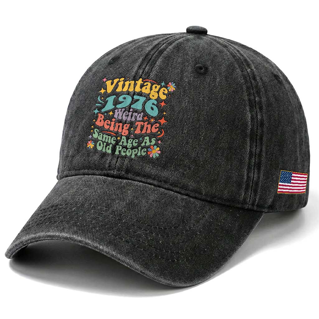 Funny 50th Birthday Washed Cotton Baseball Cap Retro Groovy 1976 Weird Being The Same Age As Old People TS10 Print Your Wear