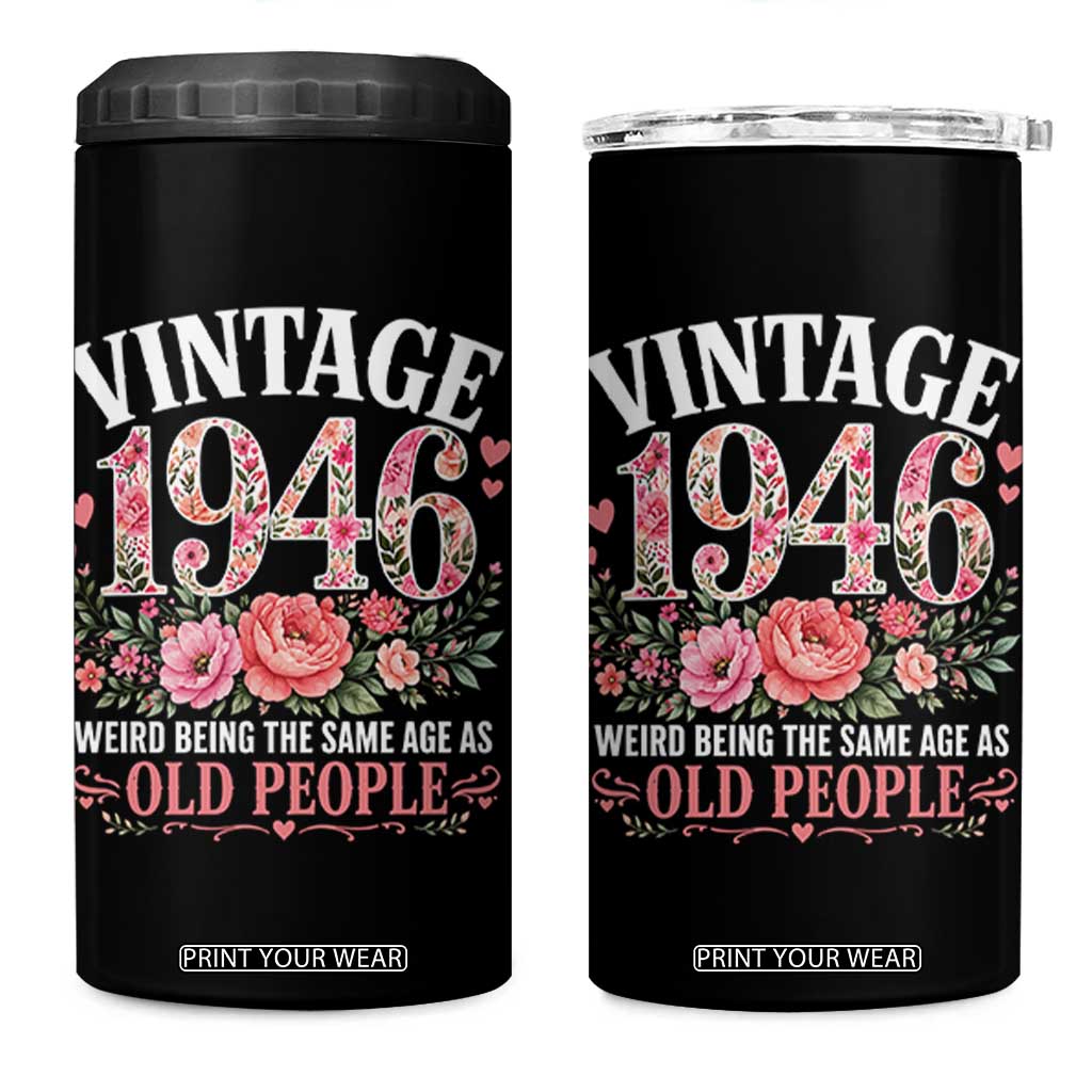 80th Birthday Gifts For Her 4 in 1 Can Cooler Tumbler Floral 1946 Weird Being The Same Age As Old People TS10 One Size: 16 oz Black Print Your Wear