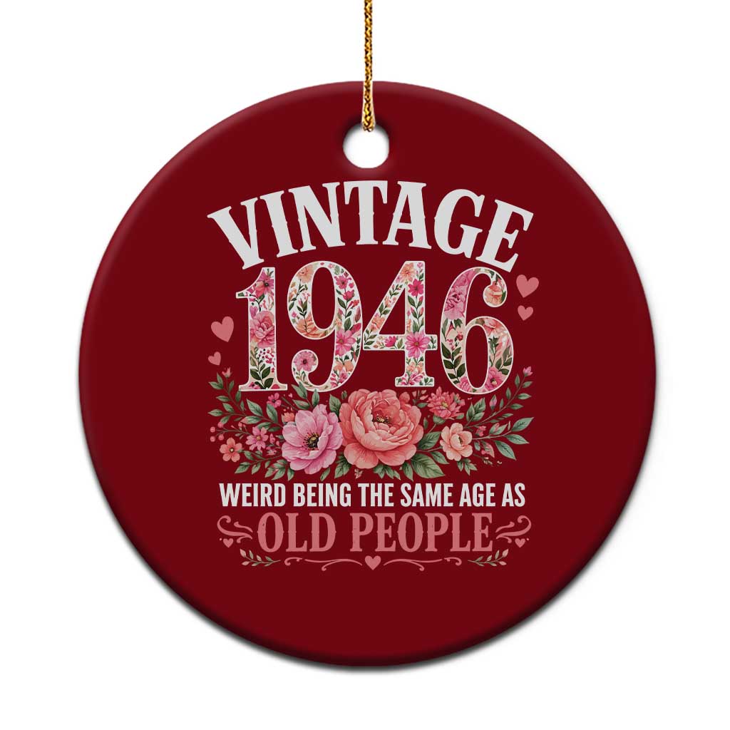 80th Birthday Gifts For Her Ceramic Ornament Floral 1946 Weird Being The Same Age As Old People TS10 1pc Red Print Your Wear