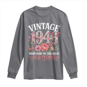 80th Birthday Gifts For Her Long Sleeve Shirt Floral 1946 Weird Being The Same Age As Old People TS10 Charcoal Print Your Wear