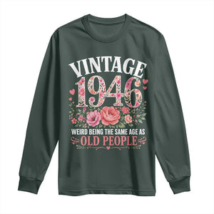 80th Birthday Gifts For Her Long Sleeve Shirt Floral 1946 Weird Being The Same Age As Old People TS10 Dark Forest Green Print Your Wear