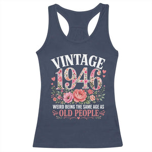 80th Birthday Gifts For Her Racerback Tank Top Floral 1946 Weird Being The Same Age As Old People TS10 Navy Print Your Wear