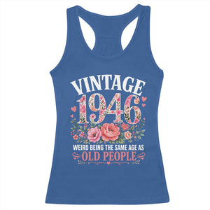 80th Birthday Gifts For Her Racerback Tank Top Floral 1946 Weird Being The Same Age As Old People TS10 Royal Blue Print Your Wear