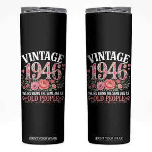 80th Birthday Gifts For Her Skinny Tumbler Floral 1946 Weird Being The Same Age As Old People TS10 Black Print Your Wear
