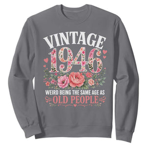 80th Birthday Gifts For Her Sweatshirt Floral 1946 Weird Being The Same Age As Old People TS10 Charcoal Print Your Wear