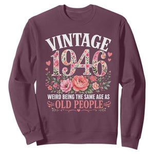 80th Birthday Gifts For Her Sweatshirt Floral 1946 Weird Being The Same Age As Old People TS10 Maroon Print Your Wear