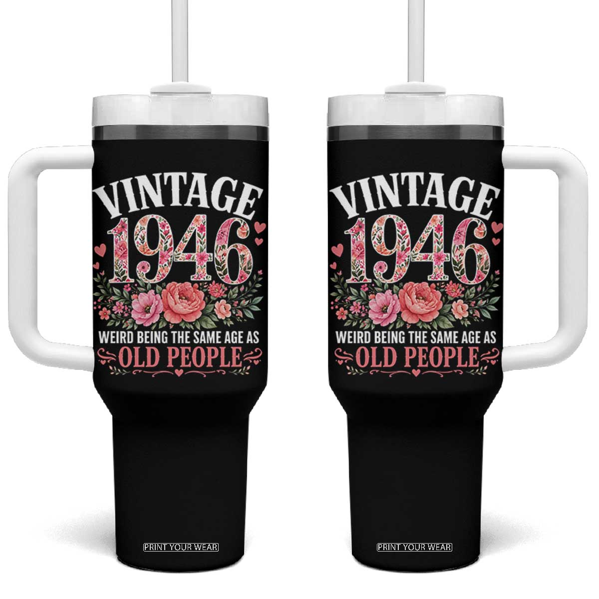 80th Birthday Gifts For Her Tumbler With Handle Floral 1946 Weird Being The Same Age As Old People TS10 One Size: 40 oz Black Print Your Wear