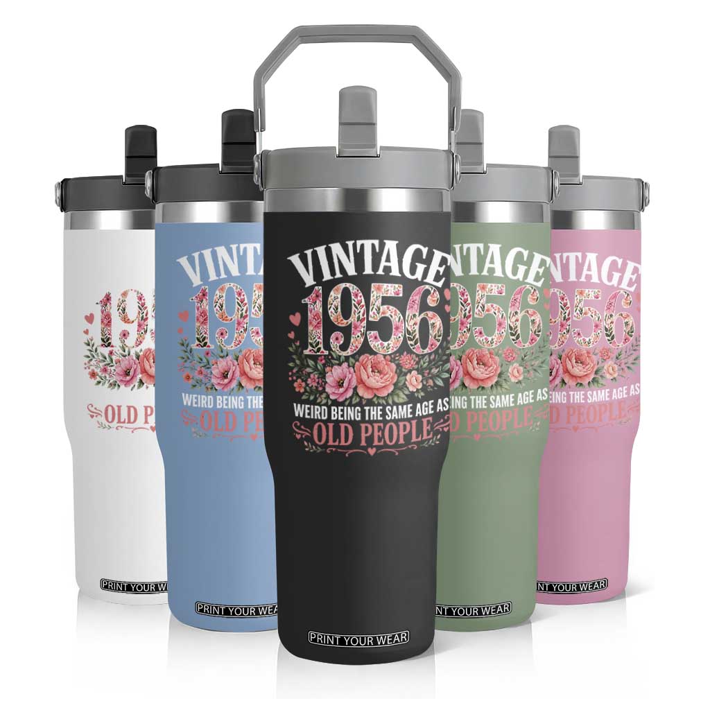 70th Birthday Gifts For Her Flip Straw Tumbler Floral 1956 Weird Being The Same Age As Old People TS10 Print Your Wear