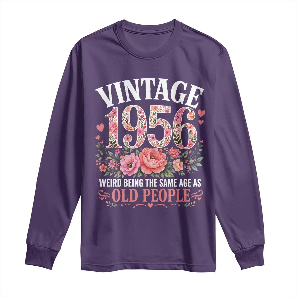 70th Birthday Gifts For Her Long Sleeve Shirt Floral 1956 Weird Being The Same Age As Old People TS10 Purple Print Your Wear