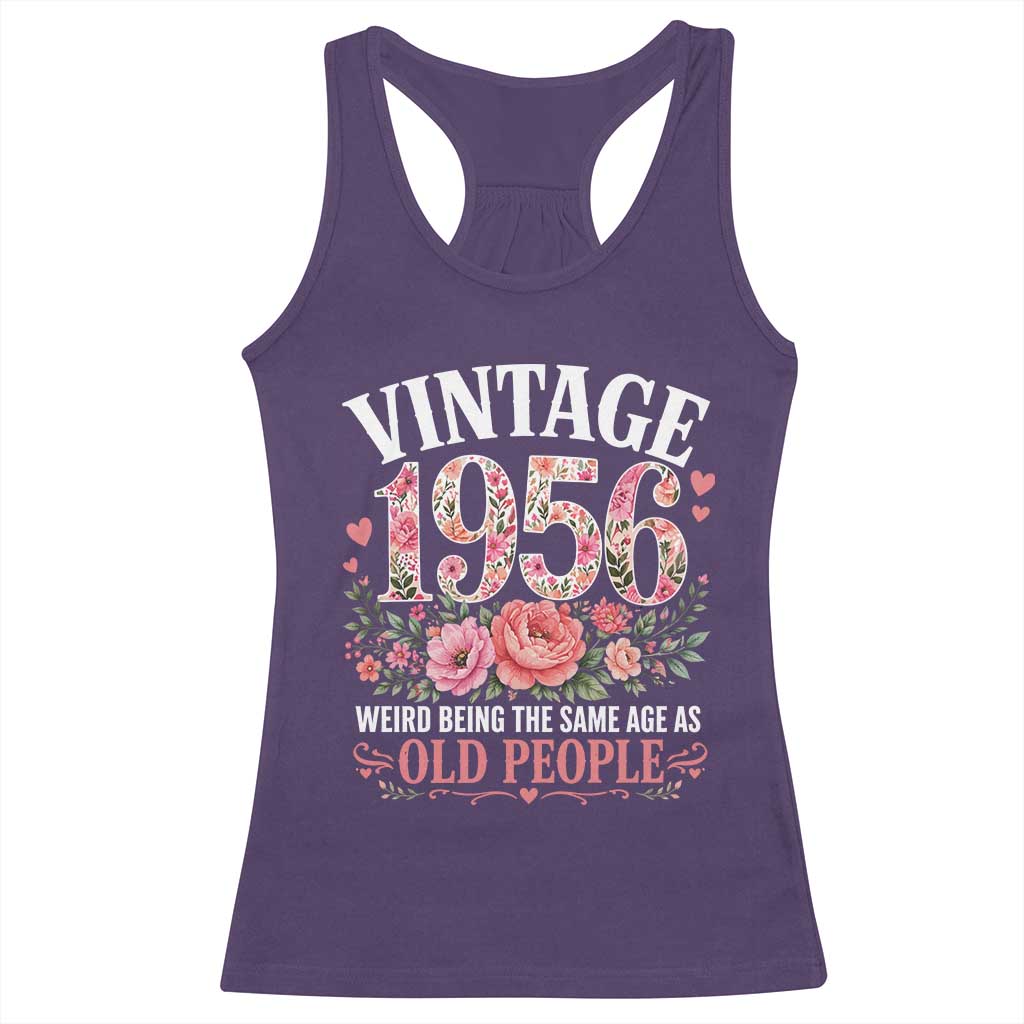 70th Birthday Gifts For Her Racerback Tank Top Floral 1956 Weird Being The Same Age As Old People TS10 Purple Print Your Wear