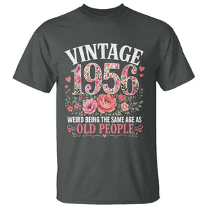 70th Birthday Gifts For Her T Shirt Floral 1956 Weird Being The Same Age As Old People TS10 Dark Heather Print Your Wear
