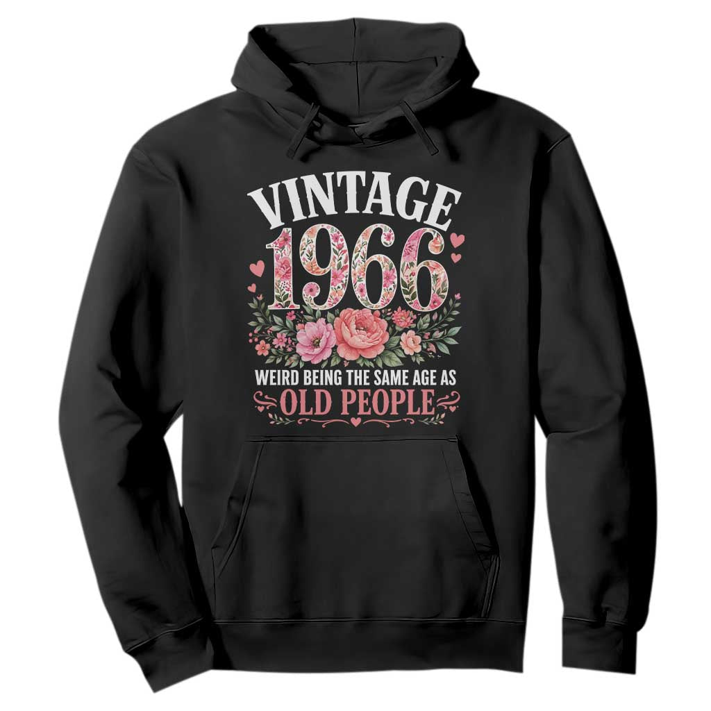 60th Birthday Gifts For Her Hoodie Floral 1966 Weird Being The Same Age As Old People TS10 Black Print Your Wear