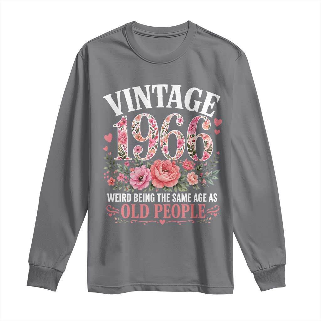 60th Birthday Gifts For Her Long Sleeve Shirt Floral 1966 Weird Being The Same Age As Old People TS10 Charcoal Print Your Wear