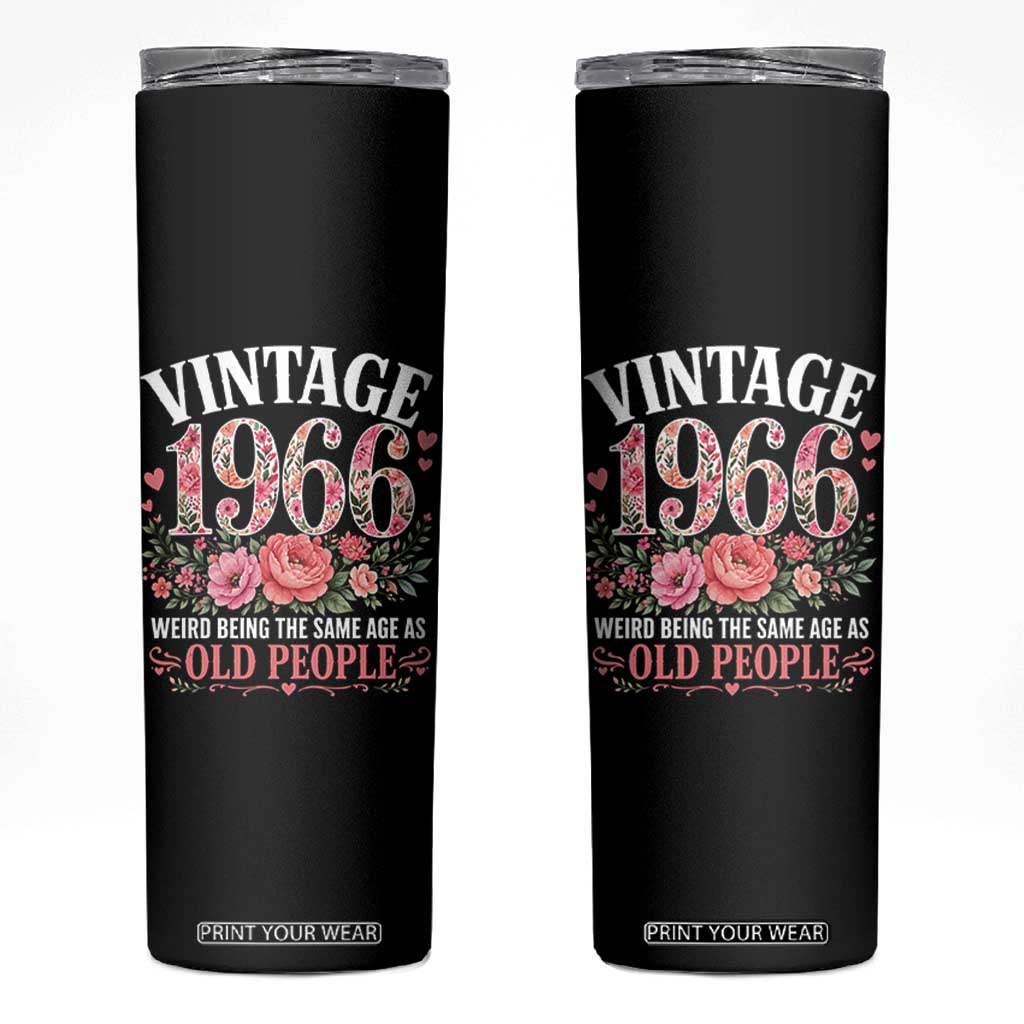 60th Birthday Gifts For Her Skinny Tumbler Floral 1966 Weird Being The Same Age As Old People TS10 Black Print Your Wear