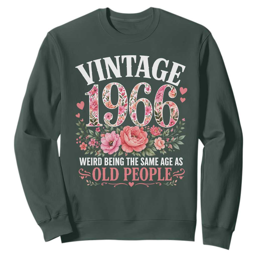60th Birthday Gifts For Her Sweatshirt Floral 1966 Weird Being The Same Age As Old People TS10 Dark Forest Green Print Your Wear