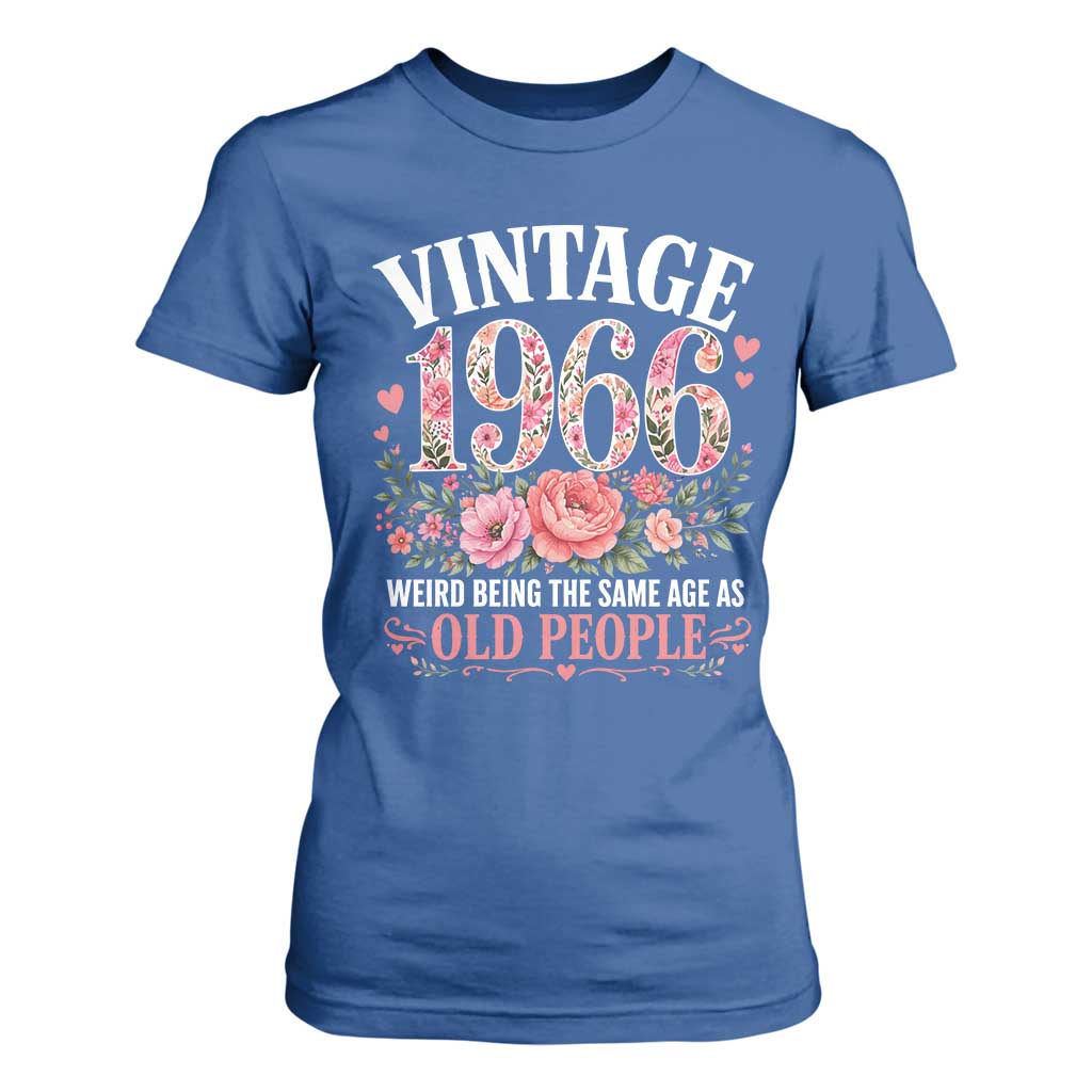 60th Birthday Gifts For Her T Shirt For Women Floral 1966 Weird Being The Same Age As Old People TS10 Royal Blue Print Your Wear