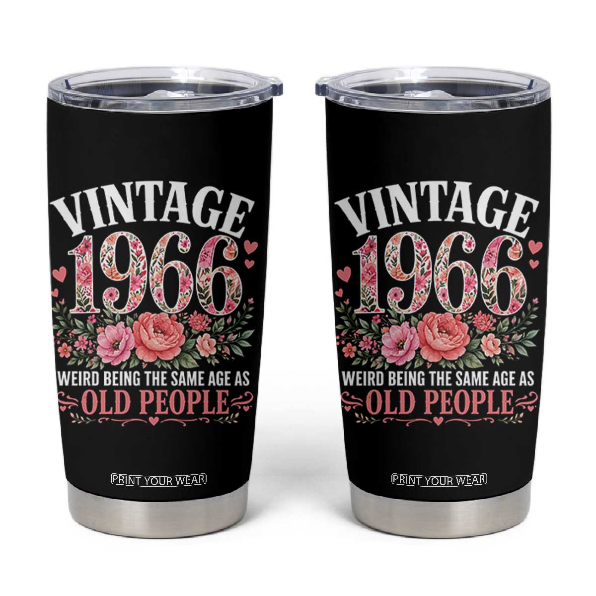 60th Birthday Gifts For Her Tumbler Cup Floral 1966 Weird Being The Same Age As Old People TS10 Black Print Your Wear