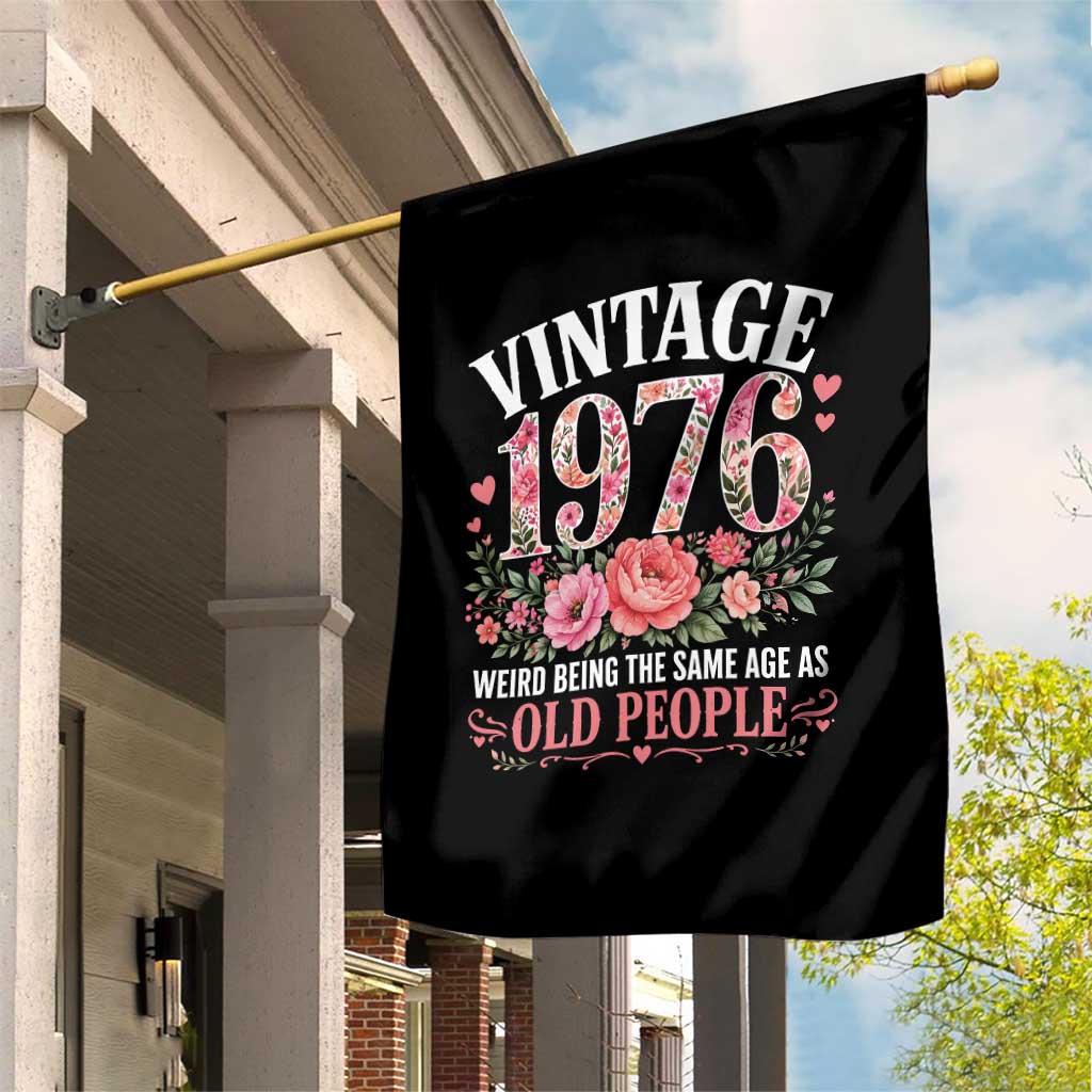 50th Birthday Gifts For Her Garden Flag Floral 1976 Weird Being The Same Age As Old People TS10 Print Your Wear