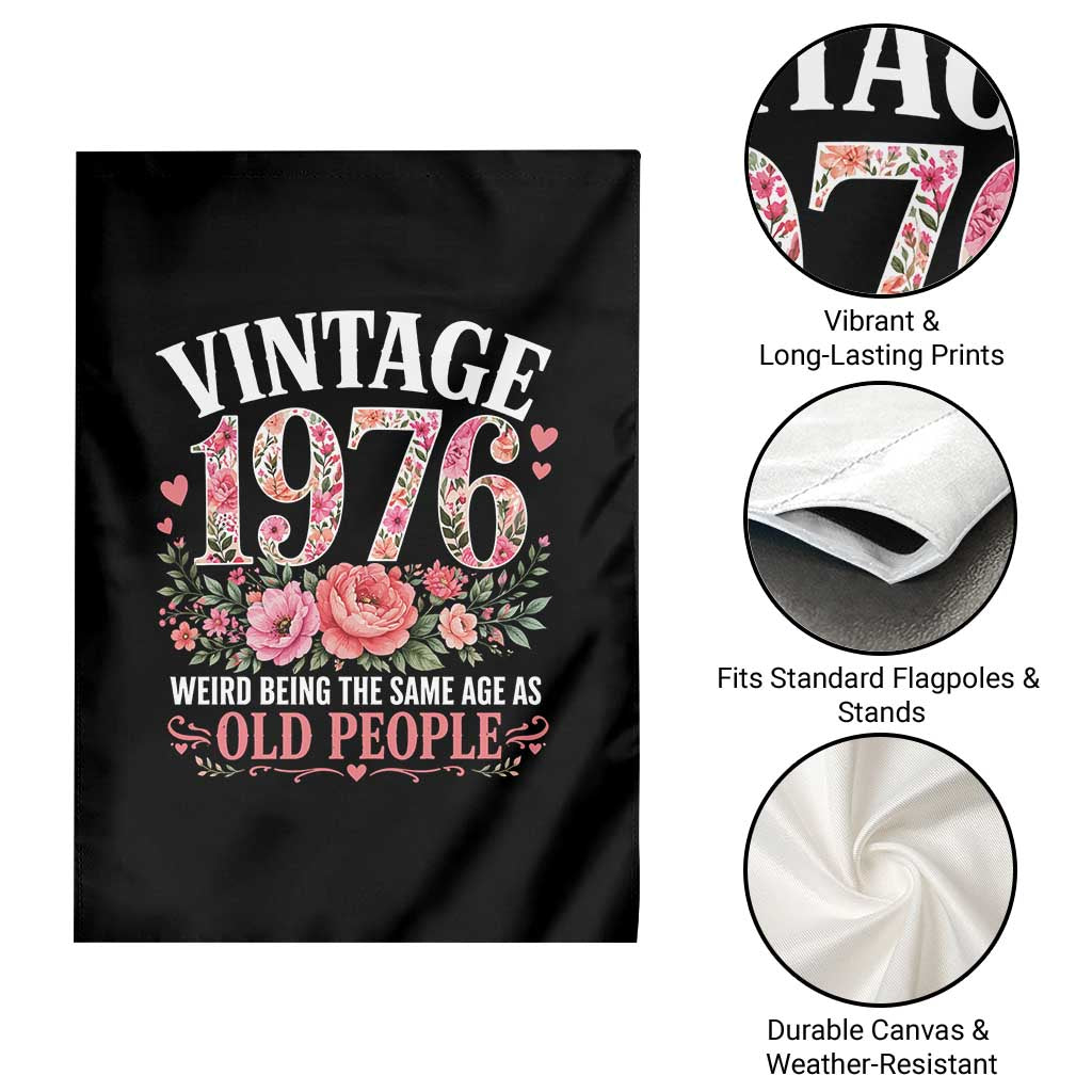 50th Birthday Gifts For Her Garden Flag Floral 1976 Weird Being The Same Age As Old People TS10 Print Your Wear