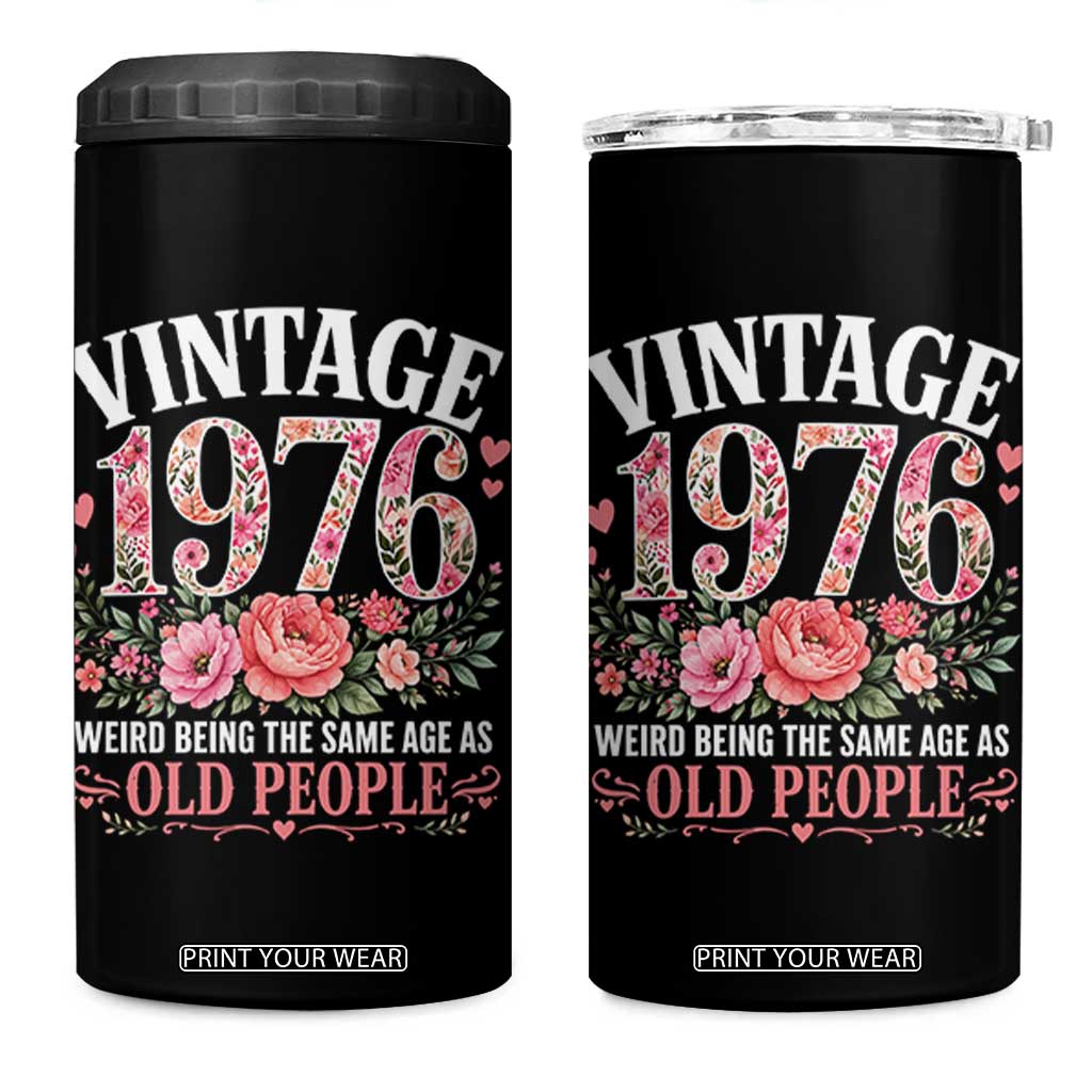 50th Birthday Gifts For Her 4 in 1 Can Cooler Tumbler Floral 1976 Weird Being The Same Age As Old People TS10 One Size: 16 oz Black Print Your Wear