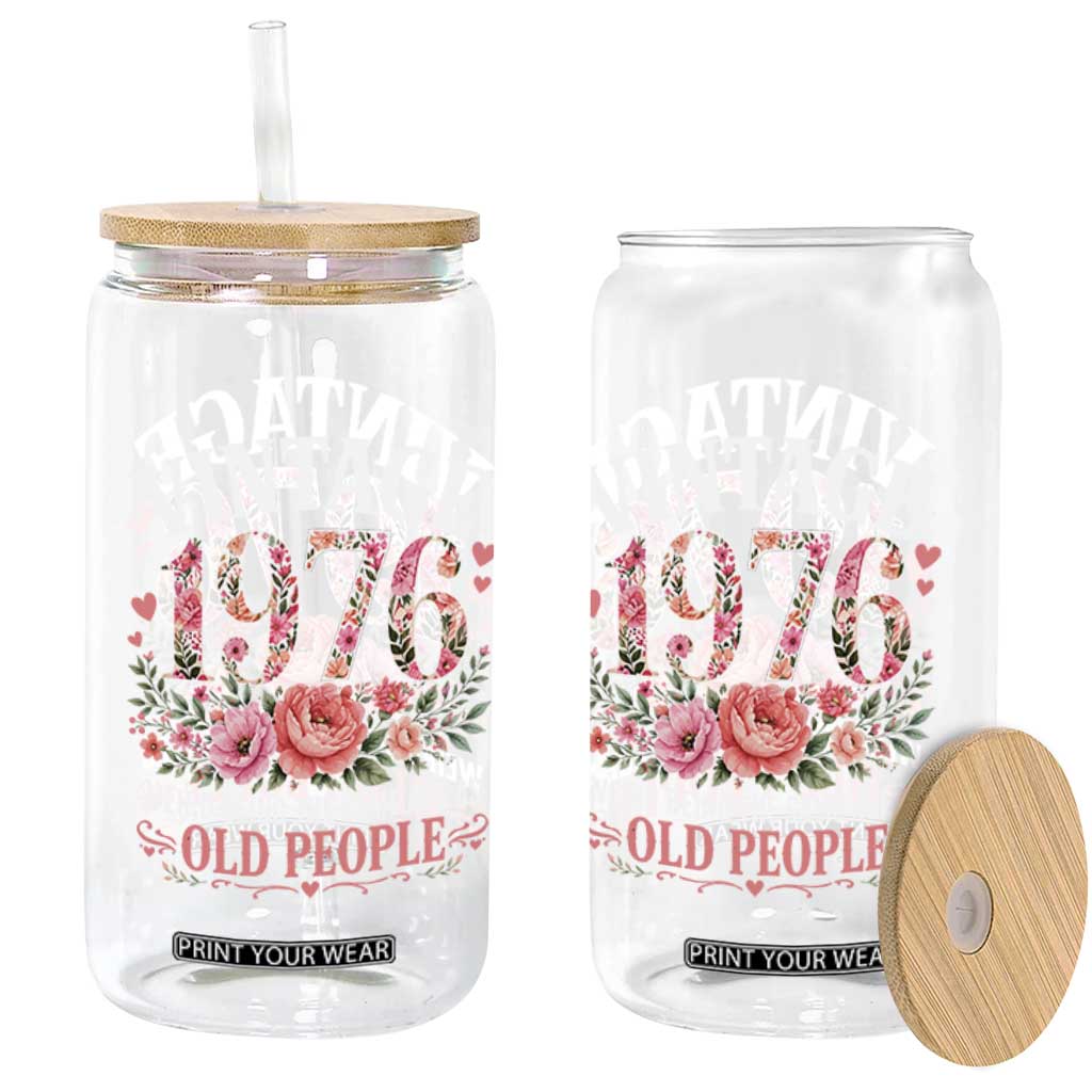 50th Birthday Gifts For Her Glass Can Floral 1976 Weird Being The Same Age As Old People TS10 Print Your Wear