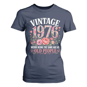 50th Birthday Gifts For Her T Shirt For Women Floral 1976 Weird Being The Same Age As Old People TS10 Navy Print Your Wear