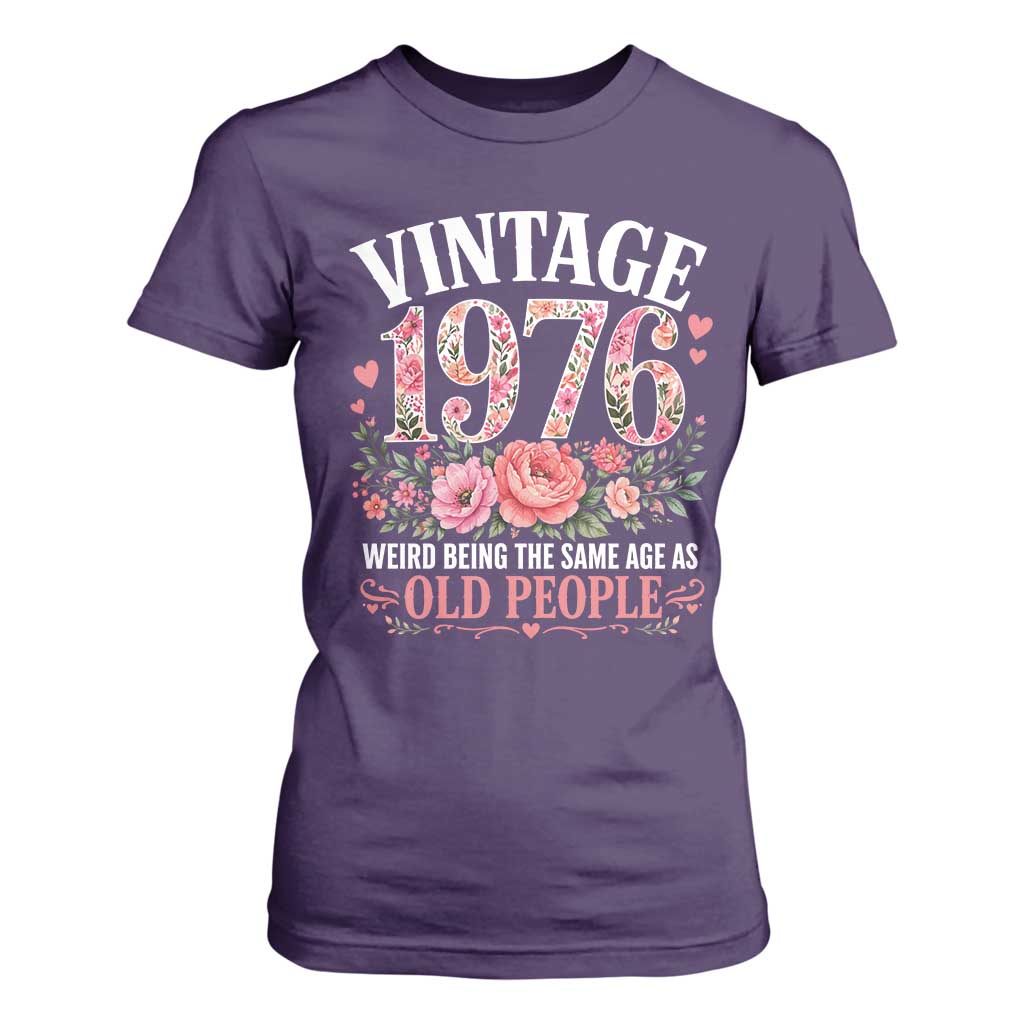 50th Birthday Gifts For Her T Shirt For Women Floral 1976 Weird Being The Same Age As Old People TS10 Purple Print Your Wear