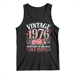 50th Birthday Gifts For Her Tank Top Floral 1976 Weird Being The Same Age As Old People TS10 Black Print Your Wear