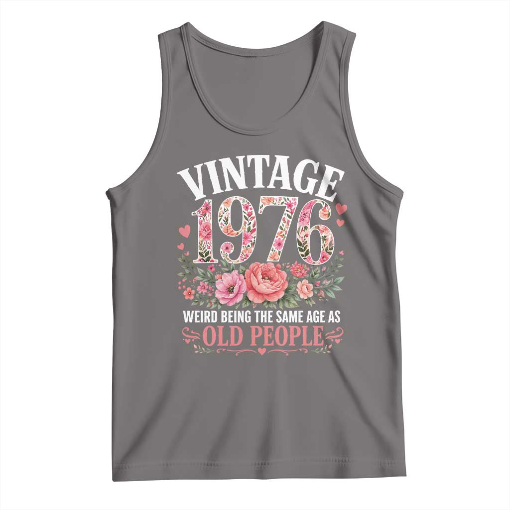 50th Birthday Gifts For Her Tank Top Floral 1976 Weird Being The Same Age As Old People TS10 Deep Heather Print Your Wear
