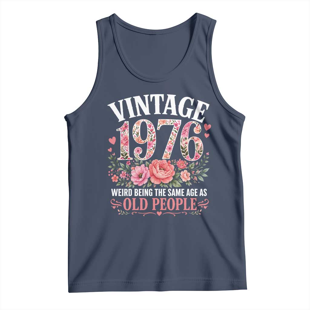 50th Birthday Gifts For Her Tank Top Floral 1976 Weird Being The Same Age As Old People TS10 Navy Print Your Wear