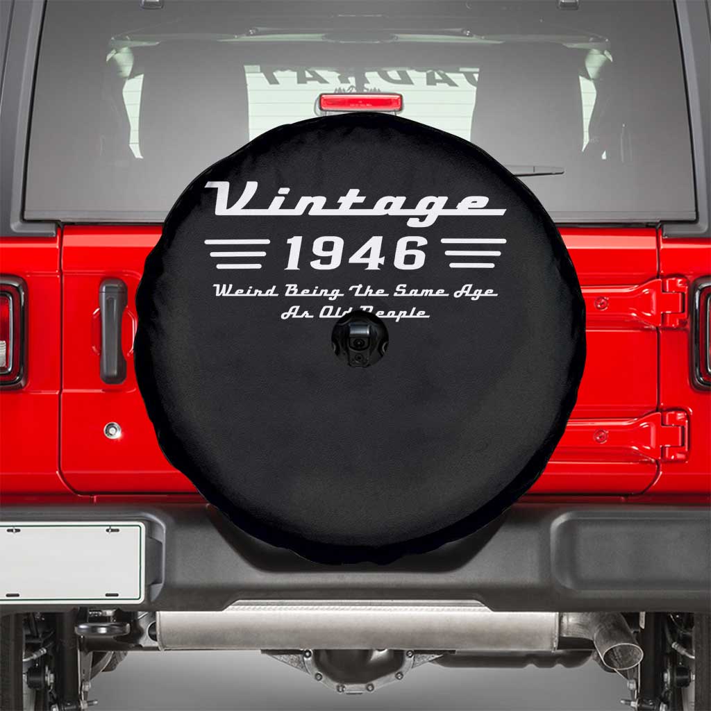 Vintage 80th Birthday Spare Tire Cover 80yr 1946 Weird Being The Same Age As Old People TS10 Black Print Your Wear