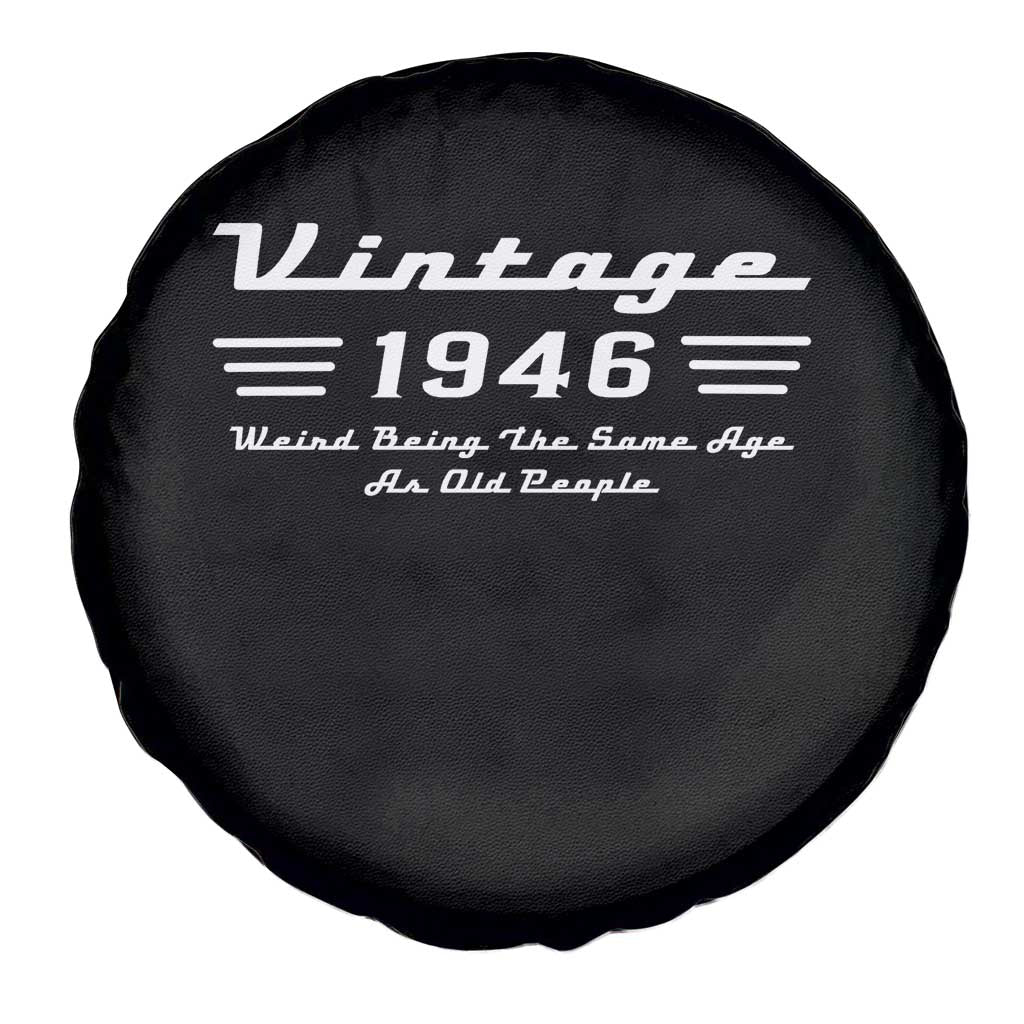 Vintage 80th Birthday Spare Tire Cover 80yr 1946 Weird Being The Same Age As Old People TS10 Print Your Wear
