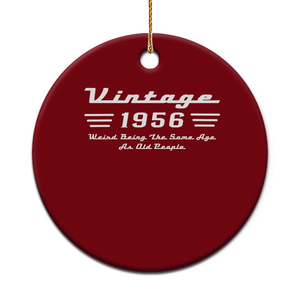 Vintage 70th Birthday Ceramic Ornament 70yr 1956 Weird Being The Same Age As Old People TS10 1pc Red Print Your Wear