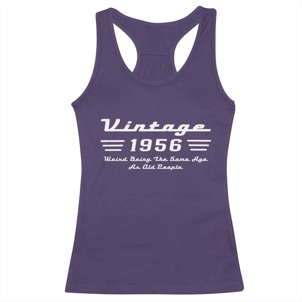 Vintage 70th Birthday Racerback Tank Top 70yr 1956 Weird Being The Same Age As Old People TS10 Purple Print Your Wear