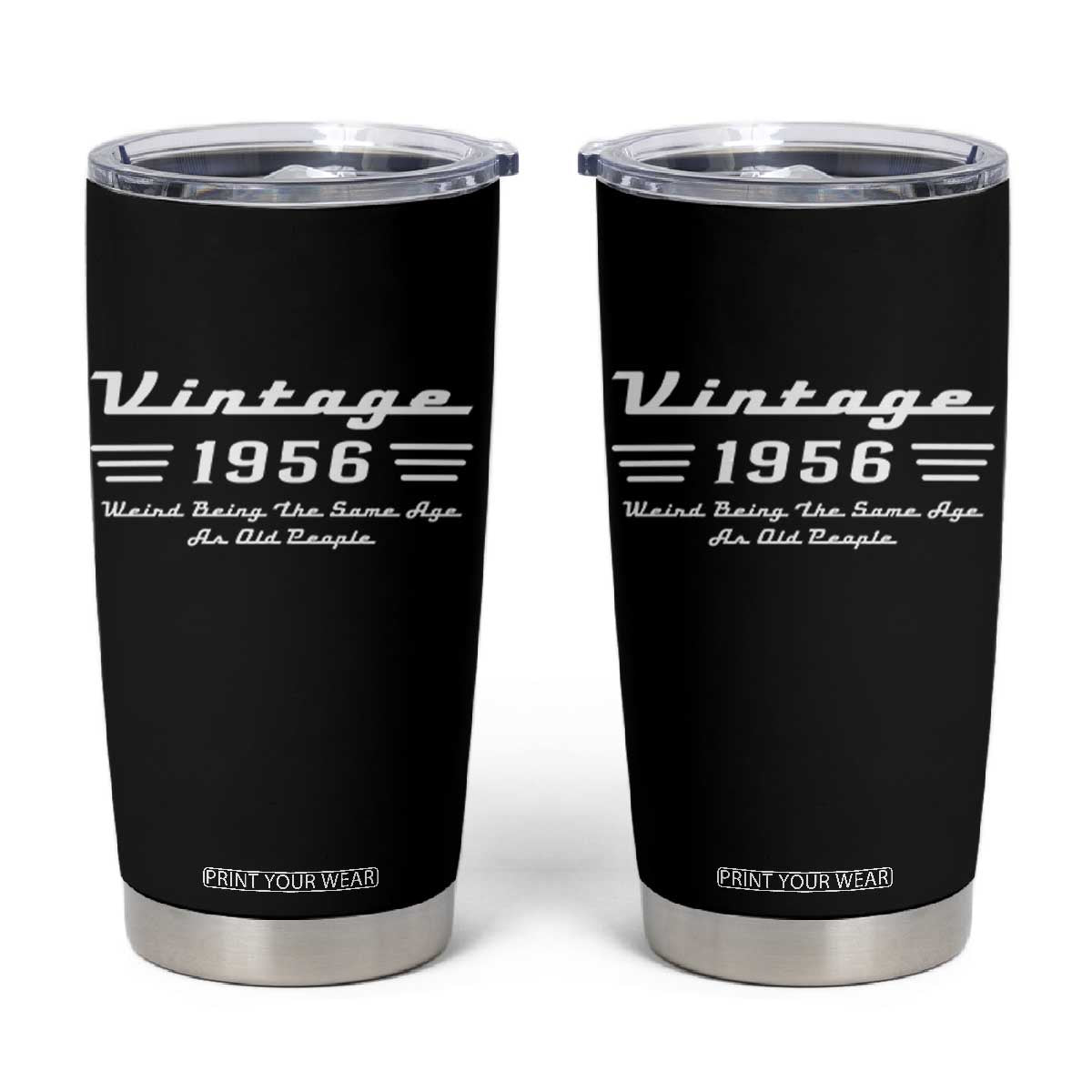 Vintage 70th Birthday Tumbler Cup 70yr 1956 Weird Being The Same Age As Old People TS10 Black Print Your Wear