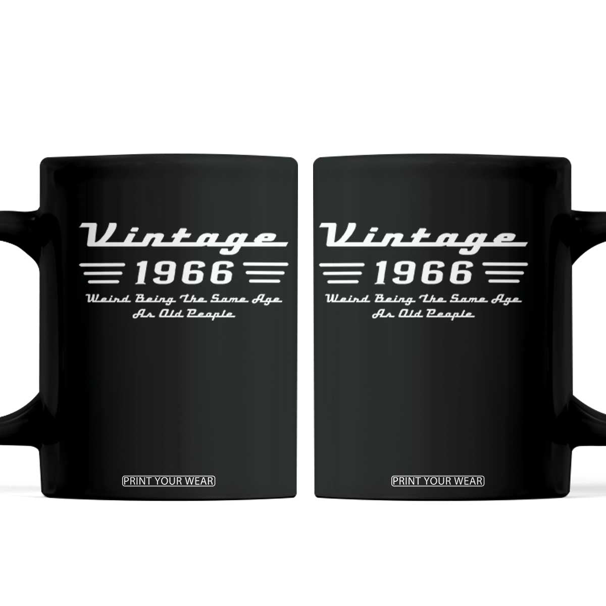 Vintage 60th Birthday Coffee Mug 60yr 1966 Weird Being The Same Age As Old People TS10 Black Print Your Wear