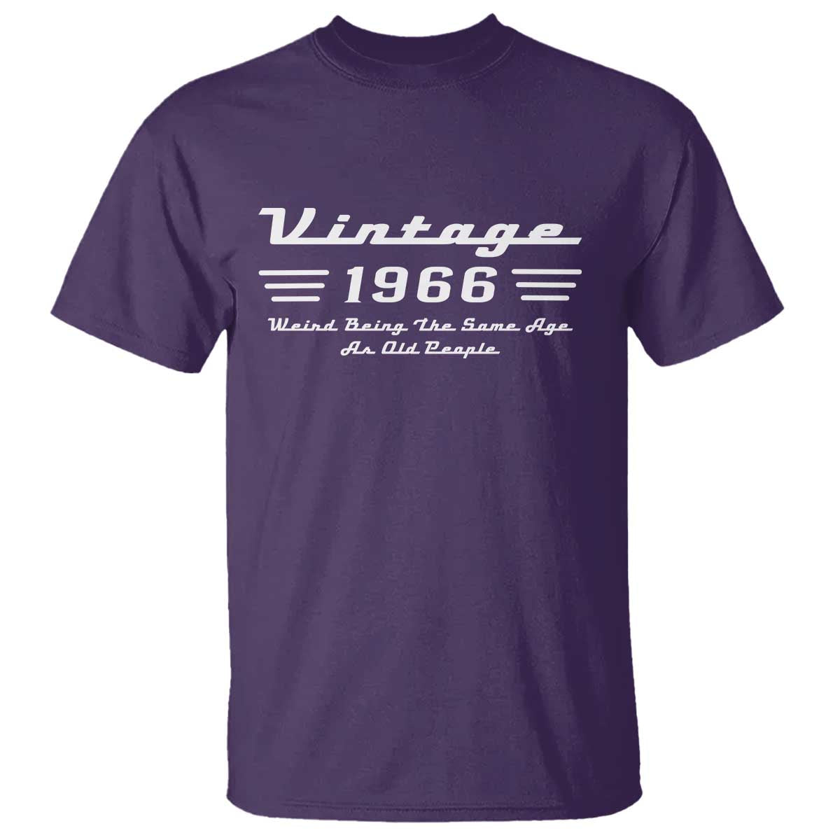 Vintage 60th Birthday T Shirt 60yr 1966 Weird Being The Same Age As Old People TS10 Purple Print Your Wear