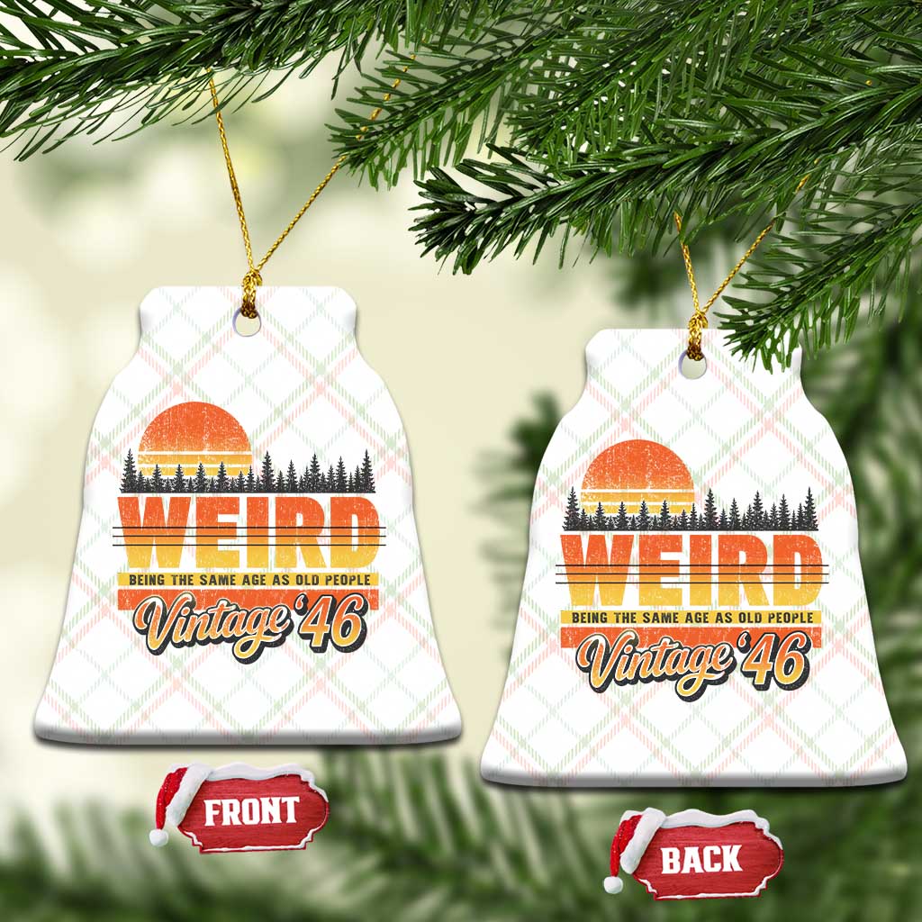 Funny 80th Birthday Ceramic Ornament Retro 1946 Weird Being The Same Age As Old People TS10 Print Your Wear