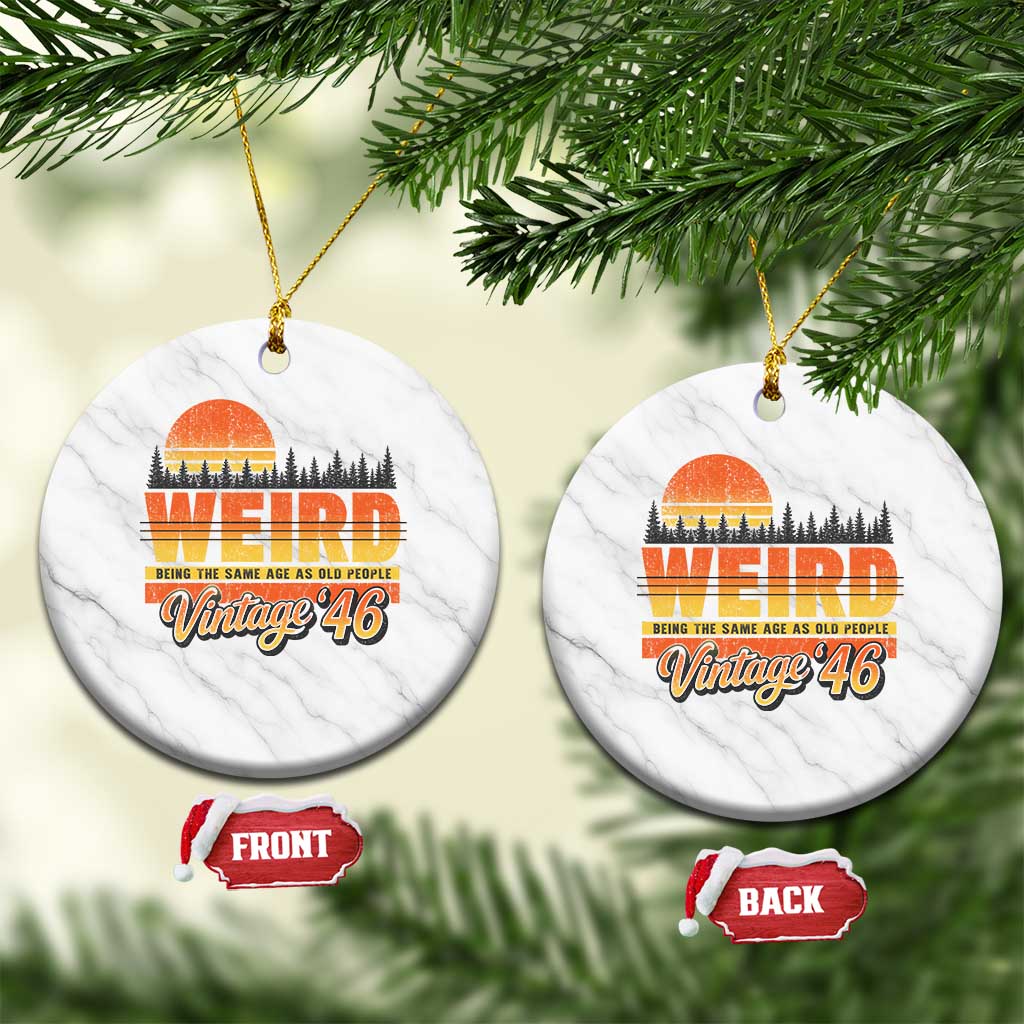 Funny 80th Birthday Ceramic Ornament Retro 1946 Weird Being The Same Age As Old People TS10 1pc White Marble Print Your Wear