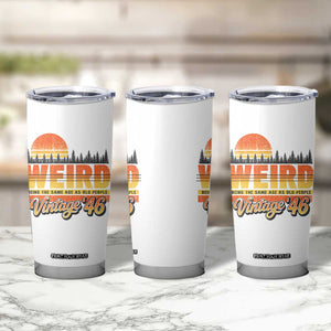 Funny 80th Birthday Tumbler Cup Retro 1946 Weird Being The Same Age As Old People TS10 Print Your Wear
