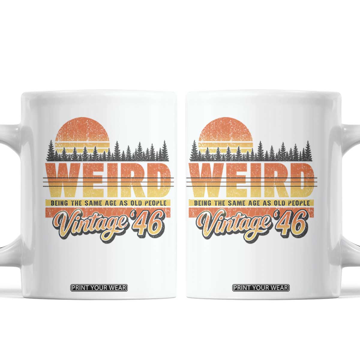 Funny 80th Birthday Coffee Mug Retro 1946 Weird Being The Same Age As Old People TS10 White Print Your Wear