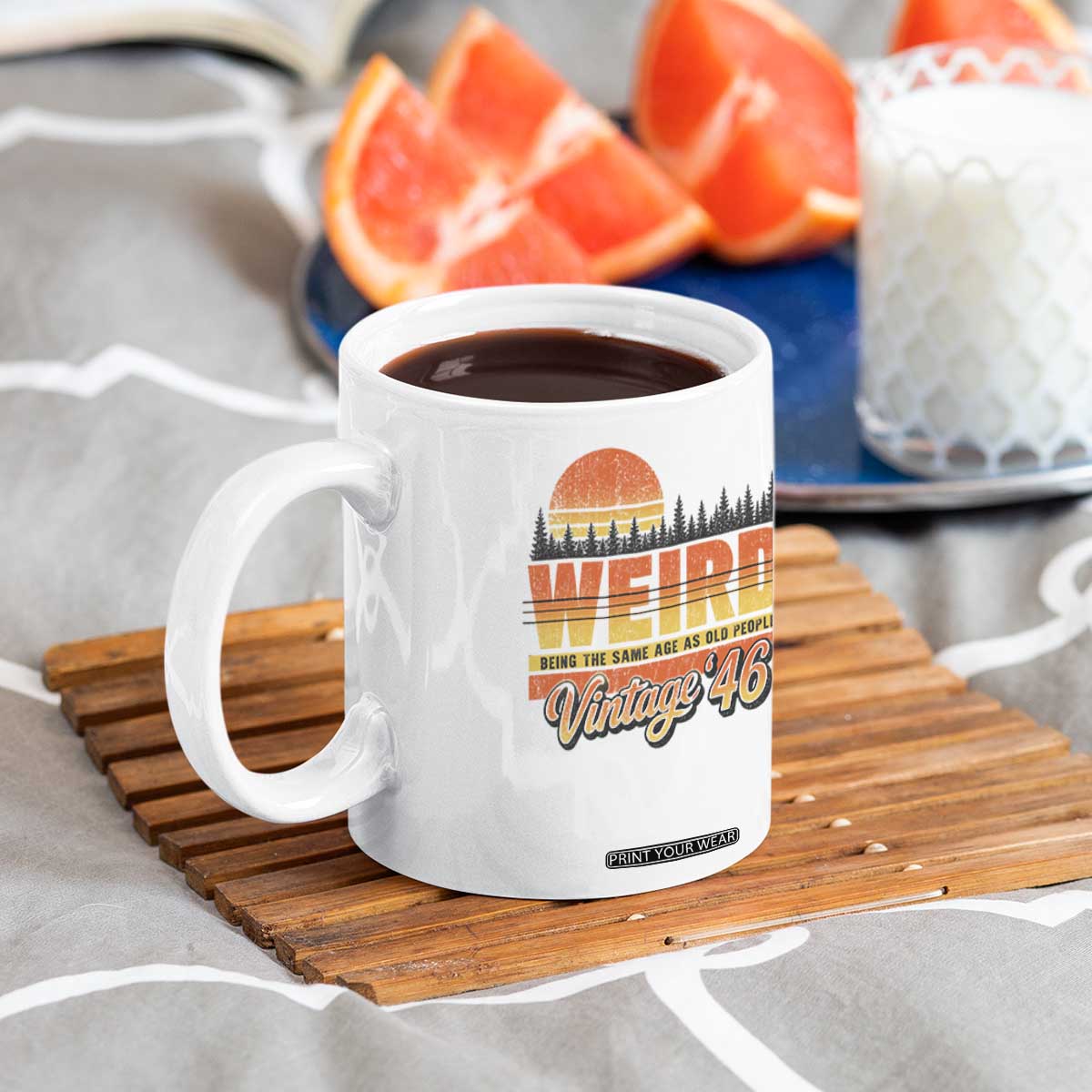 Funny 80th Birthday Coffee Mug Retro 1946 Weird Being The Same Age As Old People TS10 Print Your Wear