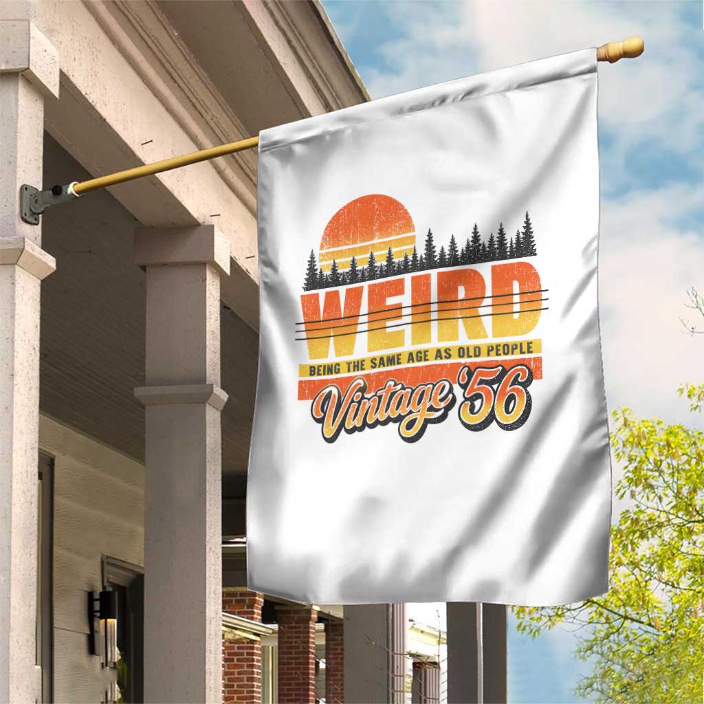 Funny 70th Birthday Garden Flag Retro 1956 Weird Being The Same Age As Old People TS10 Print Your Wear